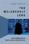 Tony Pipolo, Tony (Professor Emeritus of Film and Liter Pipolo, Pipolo Tony - Melancholy Lens