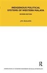 J M Gullick, J. M. Gullick - Indigenous Political Systems of West Malaya