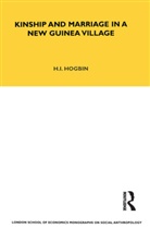 H Ian Hogbin, H. Ian Hogbin - Kinship and Marriage in a New Guinea Village