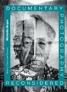 Michelle Bogre, Bogre Michelle - Documentary Photography Reconsidered
