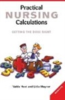 Valda Hext, Lidia Mayner - Practical Nursing Calculations