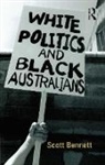 Scott Bennett - White Politics and Black Australians