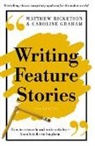Matthew Ricketson, Ricketson Matthew - Writing Feature Stories