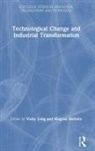 Vicky Xiaoyan (Stockholm Business School Long, Magnus Holmén, Vicky Xiaoyan Long - Technological Change and Industrial Transformation