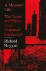 Richard Hoggart, Richard Hoggart - Measured Life