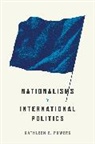 Kathleen E. Powers - Nationalisms in International Politics