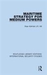 Rear Admiral J.R. Hill - Maritime Strategy for Medium Powers
