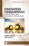 Adedeji B. Badiru, Adedeji B. (Air Force Institute of Technol Badiru, Badiru Adedeji B., Gary Lamont - Innovation Fundamentals