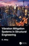 Okyay Altay - Vibration Mitigation Systems in Structural Engineering