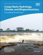 Douglas Alsdorf, Guy Moukandi, Raphael Tshimanga, Raphael M. (University of Kinshasa Tshimanga, Douglas Alsdorf, Guy D Moukandi N'kaya... - Congo Basin Hydrology, Climate, and Biogeochemistry