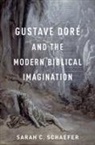 Sarah C. Schaefer, Sarah C. (Historian Schaefer - Gustave Dore and the Modern Biblical Imagination