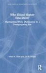 Edna Chun, Edna Feagin Chun, Chun Edna, Joe Feagin, Feagin Joe - Who Killed Higher Education?