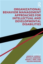 James K. Gardner Luiselli, Frank L Bird, Frank L. Bird, Rita M Gardner, Rita M. Gardner, James K Luiselli... - Organizational Behavior Management Approaches for Intellectual and