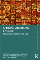 Salikoko S. Rickford Mufwene, Guy Bailey, John Baugh, Salikoko S Mufwene, Salikoko S. Mufwene, John R Rickford... - African-American English