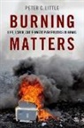 Peter C. Little, Peter C. (Associate Professor of Anthropol Little, Little Peter C. - Burning Matters