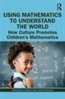 Peter Bryant, Terezinha Nunes, Terezinha Bryant Nunes, Nunes Terezinha - Using Mathematics to Understand the World