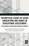 Harold F. O''''neil, Eva L. Baker, Baker Eva L., Harold F. O'Neil, O'Neil Harold F., Ray S. Perez... - Theoretical Issues of Using Simulations Games in Educational