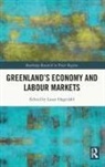 Laust Hgedahl, Laust Høgedahl - Greenland''s Economy and Labour Markets