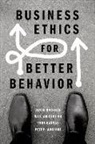 Jason Brennan, Jason (Flanagan Family Professor of Strat Brennan, William English, English William, John Hasnas, Hasnas John... - Business Ethics for Better Behavior