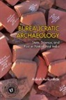 Ashish Avikunthak, Ashish (University of Rhode Island) Avikunthak - Bureaucratic Archaeology