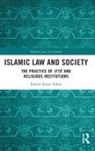 Emine Enise Yakar - Islamic Law and Society