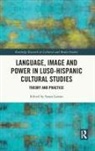 Susan (Texas Tech University Larson, Susan Larson, Larson Susan - Language, Image and Power in Luso-Hispanic Cultural Studies