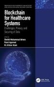 Sheikh Mohammad Agarwal Idrees, Parul Agarwal, Agarwal Parul, M Afshar Alam, M. Afshar Alam, … - Blockchain for Healthcare Systems Challenges, Privacy, and Securing of Data