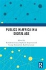 Sharath (University of Cambridge) Diep Srinivasan, Stephanie Diepeveen, George Hamandishe Karekwaivanane, Sharath Srinivasan, Srinivasan Sharath - Publics in Africa in a Digital Age
