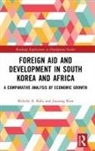 Kelechi A. Kalu, Kelechi A. Kim Kalu, Kalu Kelechi A., Jiyoung Kim - Foreign Aid and Development in South Korea and Africa