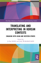 Ji-Hae (Ajou University Kang, Ji-Hae Kang, Judy Wakabayashi, Wakabayashi Judy - Translating and Interpreting in Korean Contexts