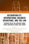 Liesbeth Giesen Enneking, Liesbeth Enneking, Ivo Giesen, Francois Kristen, Lucas Roorda, Cedric Ryngaert... - Accountability, International Business Operations and the Law