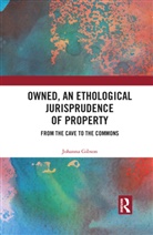 Johanna Gibson, Johanna (Herchel Smith Professor of Intell Gibson - Owned, an Ethological Jurisprudence of Property