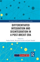 Stefan (University of Agder Ganzle, Stefan Leruth Ganzle, Stefan Gänzle, Benjamin Leruth, Leruth Benjamin, Jarle Trondal... - Differentiated Integration and Disintegration in a Post-Brexit Era