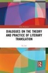 Xu Jun, Jun Xu - Dialogues on the Theory and Practice of Literary Translation