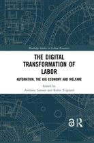 Anthony Teigland Larsson, Anthony Larsson, Robin Teigland, Teigland Robin - Digital Transformation of Labor