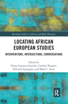 Felipe Espinoza Koegler Garrido, Felipe Espinoza Garrido, Caroline Koegler, Deborah Nyangulu, Mark U Stein - Locating African European Studies
