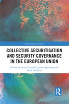 Sonia (University of Bologna Lucarelli, Sonia Sperling Lucarelli, Sonia Lucarelli, Lucarelli Sonia, James Sperling, Sperling James... - Collective Securitisation and Security Governance in the European Unio
