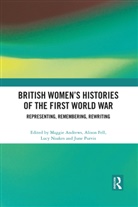 Maggie (University of Worcester Andrews, Maggie Andrews, Alison Fell, Fell Alison, Lucy Noakes, Noakes Lucy... - British Women''s Histories of the First World War