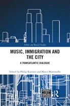 Philip (City University of New York Kasinitz, Philip Kasinitz, Marco Martiniello, Martiniello Marco - Music, Immigration and the City