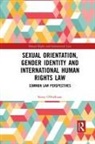 Kerry O'Halloran, Kerry (Queensland University of Techn O''halloran, O'Halloran Kerry - Sexual Orientation, Gender Identity and International Human Rights Law