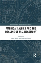 Justin Paquin Massie, Justin Massie, Jonathan Paquin, Paquin Jonathan - America''s Allies and the Decline of Us Hegemony