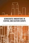 Sergiu (University of Glasgow Gherghina, Sergiu Ekman Gherghina, Joakim Ekman, Ekman Joakim, Sergiu Gherghina, Gherghina Sergiu... - Democratic Innovations in Central and Eastern Europe