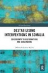 Debora Valentina Malito, Debora Valentina (University of Cape Town Malito - Destabilising Interventions in Somalia