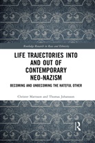 Thomas Johansson, Johansson Thomas, Christer Mattsson, Christer (University of Gothenburg Mattsson - Life Trajectories Into and Out of Contemporary Neo-Nazism