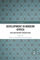 Martin S. Falola Shanguhyia, Toyin Falola, Falola Toyin, Martin S. Shanguhyia, Shanguhyia Martin S. - Development in Modern Africa