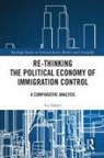 Lea Sitkin - Re-Thinking the Political Economy of Immigration Control