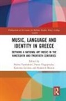 Polina Vlagopoulos Tambakaki, Roderick Beaton, Beaton Roderick, Katerina Levidou, Levidou Katerina, Polina Tambakaki... - Music, Language and Identity in Greece
