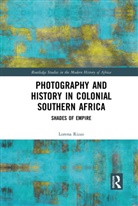 Lorena Rizzo, Lorena (University of Basel) Rizzo, Rizzo Lorena - Photography and History in Colonial Southern Africa