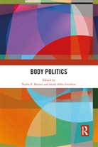 Nadia E. (Perdue University Brown, Nadia E. Brown, Brown Nadia E., Sarah Allen Gershon, Gershon Sarah Allen - Body Politics
