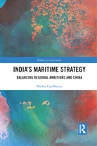 Shishir Upadhyaya - Indias Maritime Strategy
